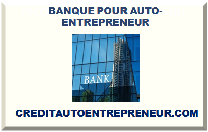 BANQUE POUR AUTO-ENTREPRENEUR 2024