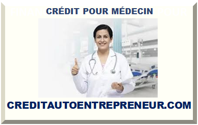 CRÉDIT POUR MÉDECIN 2024