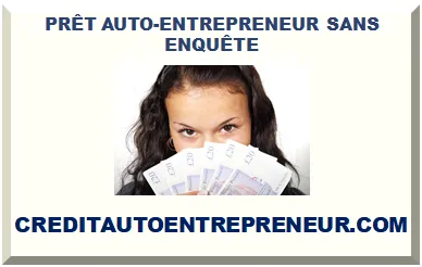 PRÊT AUTO-ENTREPRENEUR SANS ENQUÊTE