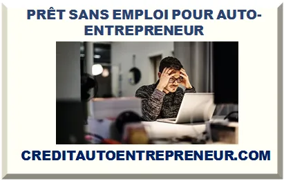 PRÊT POUR AUTO-ENTREPRENEUR SANS EMPLOI