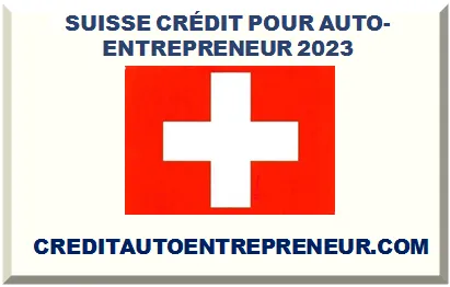 SUISSE CRÉDIT POUR AUTO-ENTREPRENEUR